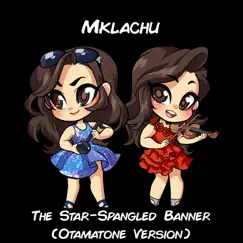 The Star-Spangled Banner (Otamatone Version) - Single by Mklachu album reviews, ratings, credits