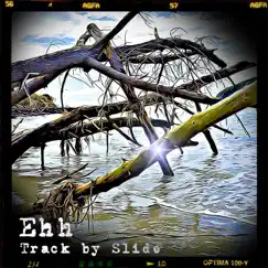 Ehh - Single by Slide album reviews, ratings, credits