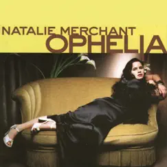 Ophelia by Natalie Merchant album reviews, ratings, credits
