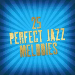 25 Perfect Jazz Melodies Song Lyrics