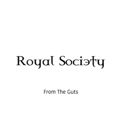 From the Guts - Single by Royal Society album reviews, ratings, credits