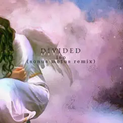 Divided (Sonus Motus Remix) - Single by Leo album reviews, ratings, credits