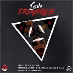 Love Triangle (feat. Mys Araya, Mala & Kazaam) Song Lyrics