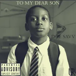 To My Dear Son - Single by Doe Savv album reviews, ratings, credits