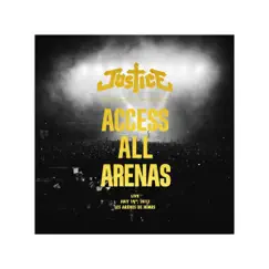 Access All Arenas by Justice album reviews, ratings, credits