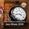 New Orleans Celebration: Jazz Music 2018 album lyrics, reviews, download