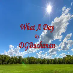 What a Day - Single by DGBuchanan album reviews, ratings, credits