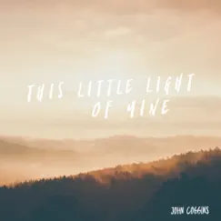 This Little Light of Mine - Single by John Coggins album reviews, ratings, credits