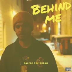 Behind Me - Single by Kaleem the Dream album reviews, ratings, credits