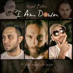 I Am Down (feat. Boondok & Josh Robin) - Single by Asaf Fulks album reviews, ratings, credits