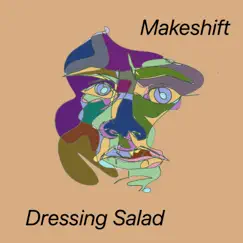 Makeshift - Single by Dressing salad album reviews, ratings, credits