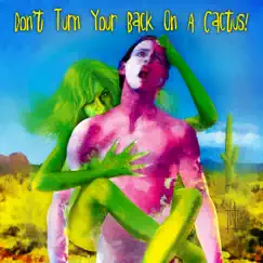 Don't Turn Your Back On a Cactus! by Terminal Zero album reviews, ratings, credits