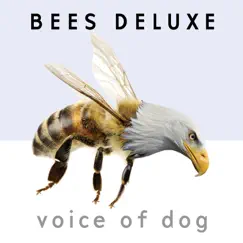 Voice of Dog by Bees Deluxe album reviews, ratings, credits