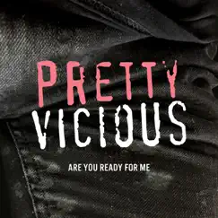 Are You Ready for Me - Single by Pretty Vicious album reviews, ratings, credits