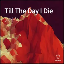 Till the Day I Die - Single by 2eP album reviews, ratings, credits