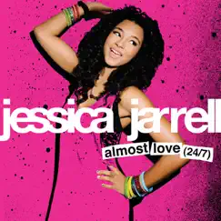 Almost Love (24/7) - Single by Jessica Jarrell album reviews, ratings, credits