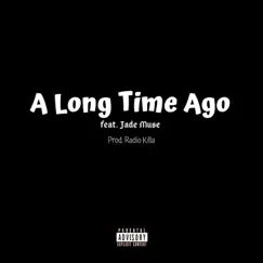 A Long Time Ago (feat. Jade Muse) Song Lyrics