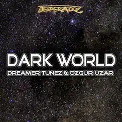 Dark World - Single by Dreamer Tunez & Ozgur Uzar album reviews, ratings, credits