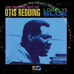 Lonely & Blue: The Deepest Soul of Otis Redding by Otis Redding album reviews, ratings, credits