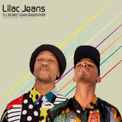 Till We meet Again Grandfather - Single by Lilac Jeans album reviews, ratings, credits