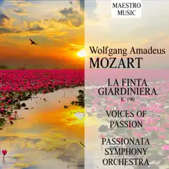Mozart: La Finta Giardiniera, K. 196 by Passionata Symphony Orchestra & Voices of Passion album reviews, ratings, credits
