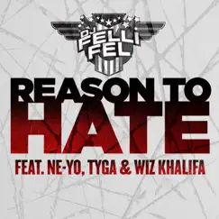 Reason to Hate (feat. Ne-Yo, Tyga & Wiz Khalifa) - Single by DJ Felli Fel album reviews, ratings, credits