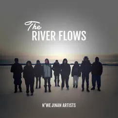 The River Flows - Single by N'we Jinan Artists album reviews, ratings, credits