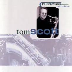 Priceless Jazz Collection: Tom Scott by Tom Scott album reviews, ratings, credits