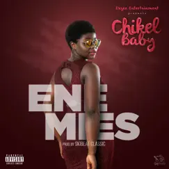 Enemies - Single by Chikel Baby album reviews, ratings, credits