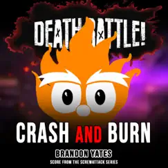 Death Battle: Crash and Burn (Score from the ScrewAttack Series) - Single by Brandon Yates album reviews, ratings, credits