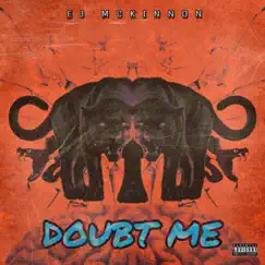 Doubt Me - Single by EJ Mckinnon album reviews, ratings, credits