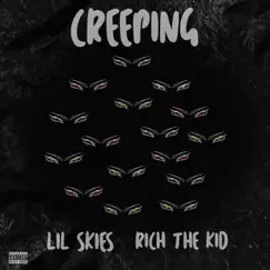 Creeping (feat. Rich the Kid) - Single by Lil Skies album reviews, ratings, credits
