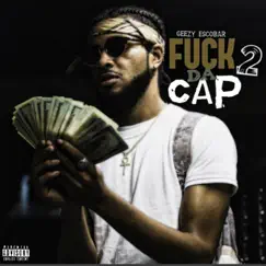 F**k Da Cap, Vol. 2 by Geezy Escobar album reviews, ratings, credits