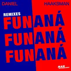 Fun Fun Fun / Aná Aná Aná (Remixes) - Single by Daniel Haaksman album reviews, ratings, credits