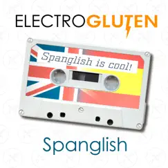 Spanglish - Single by Electrogluten album reviews, ratings, credits