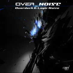Over Noise - Single by Overdeck & Logic Noise album reviews, ratings, credits