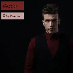 Tebe Tražim - Single by Bastion album reviews, ratings, credits