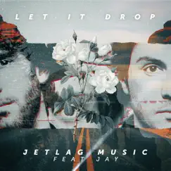 Let It Drop - Single by Jetlag Music & Jay Jenner album reviews, ratings, credits
