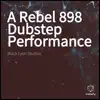 A Rebel 898 Dubstep Performance - EP album lyrics, reviews, download