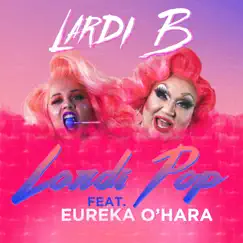 Lardi Pop (feat. Eureka O'Hara) - Single by Lardi B album reviews, ratings, credits