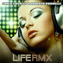 Life (Remixes) by Carlo Cavalli & Roberta Bombelli album reviews, ratings, credits