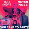 You Came to Party (feat. Too $hort) [As Heard in Silicon Valley] - Single album lyrics, reviews, download