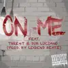 On Me (feat. Thre4t & Dub Luciano) - Single album lyrics, reviews, download
