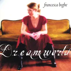 Dreamworld by Francesca Beghe album reviews, ratings, credits