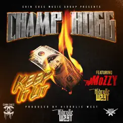 Keep It Lit (feat. Mozzy & Hidrolic West) - Single by Champ Hogg album reviews, ratings, credits