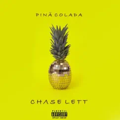 Pina Colada - Single by Chase Lett album reviews, ratings, credits