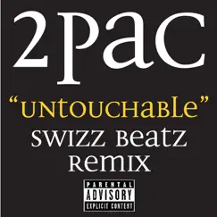 Untouchable (Swizz Beatz Remix) - Single by 2Pac album reviews, ratings, credits