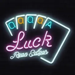 Luck - Single by Ryan Edgar album reviews, ratings, credits