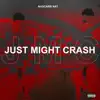 Just Might Crash album lyrics, reviews, download