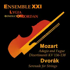 Mozart: Divertimenti - Dvořák: Serenade for Strings by Ensemble XXI & Lygia O'riordan album reviews, ratings, credits